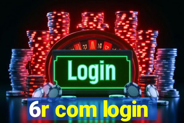 6r com login